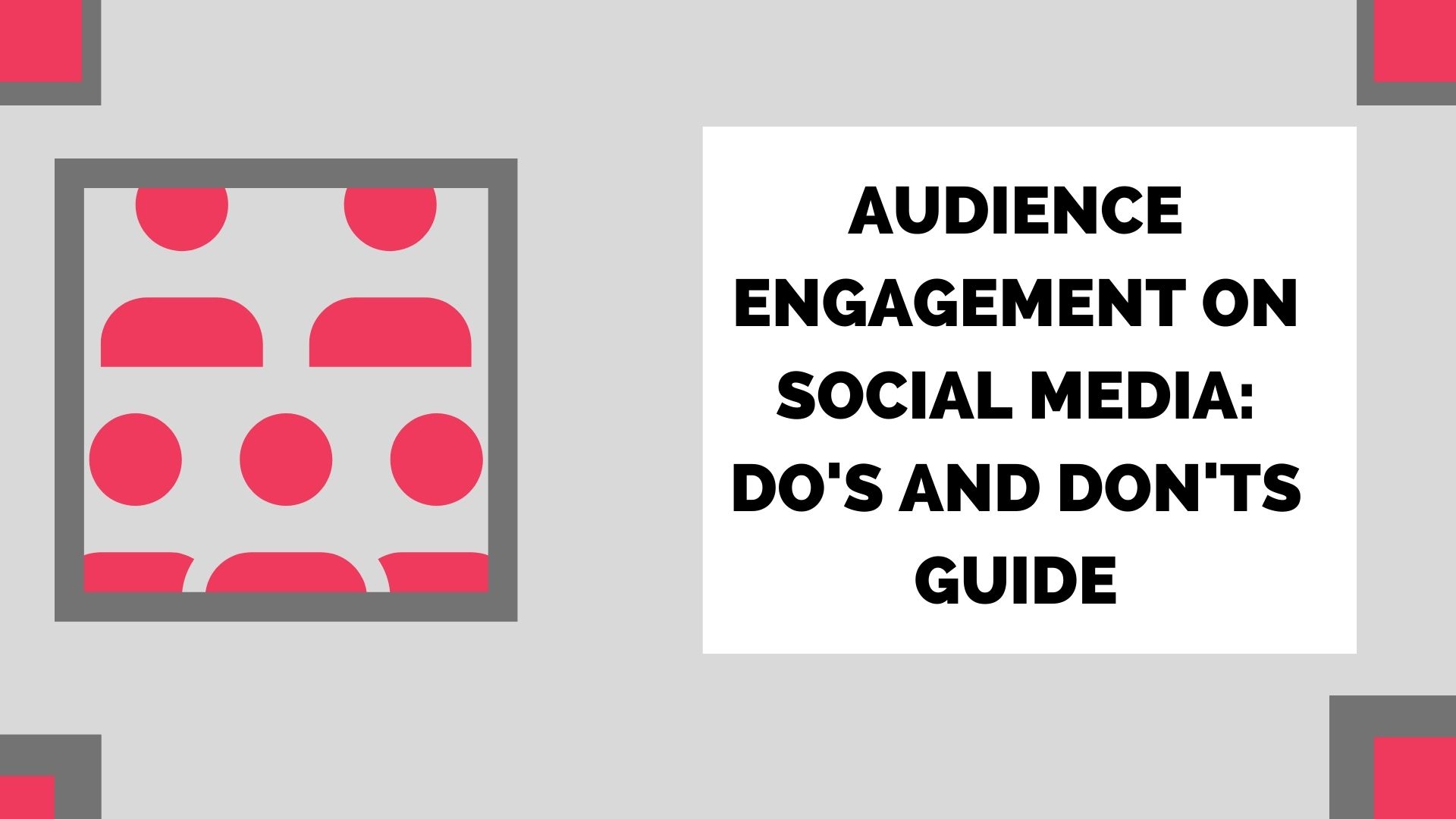 The Dos and Don’ts of Engaging with Your Audience on Social Media