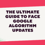 How to Survive Google Algorithm Updates
