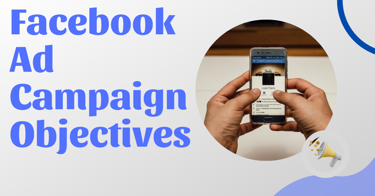 Facebook Ad Campaign Objectives