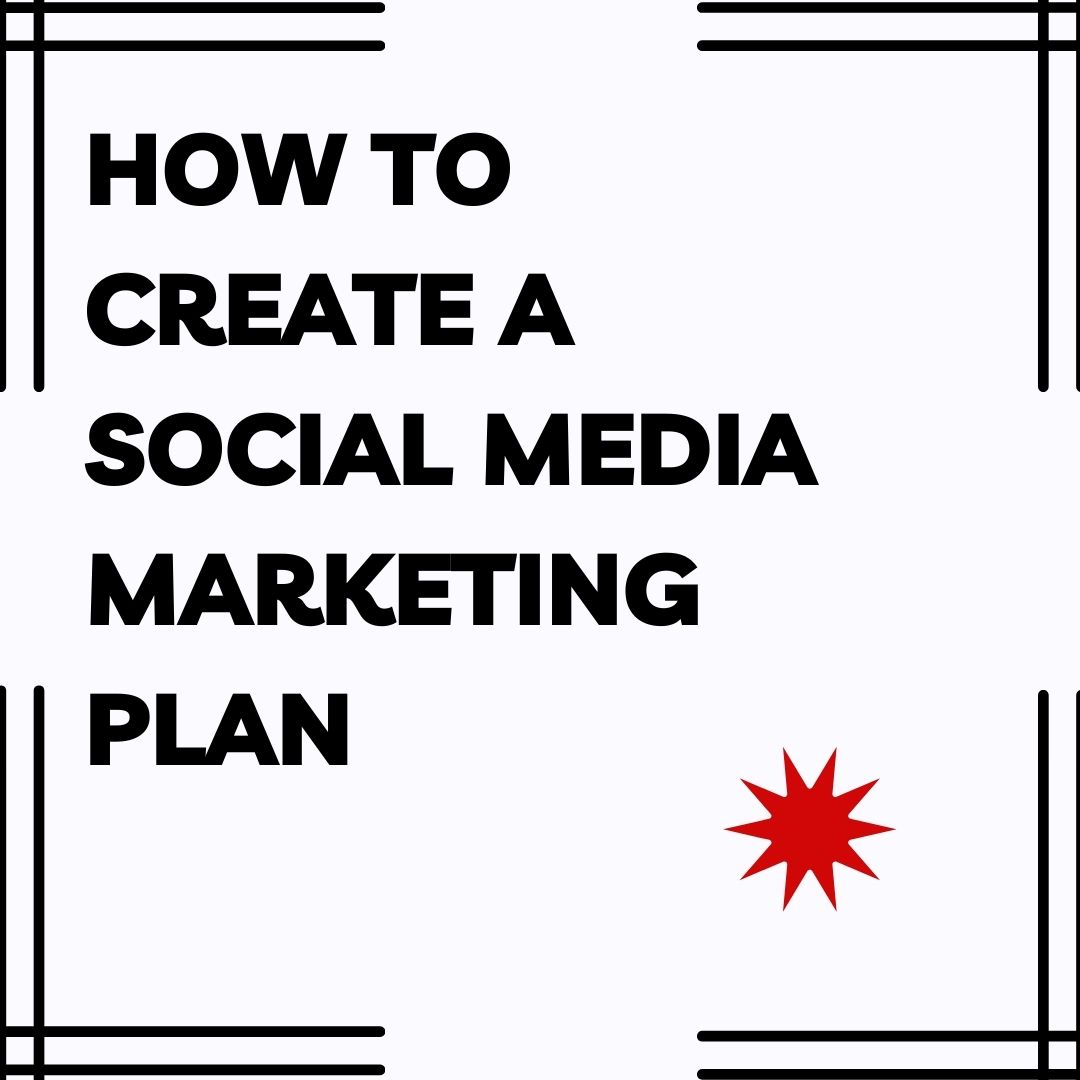 How to Create a Social Media Marketing Plan