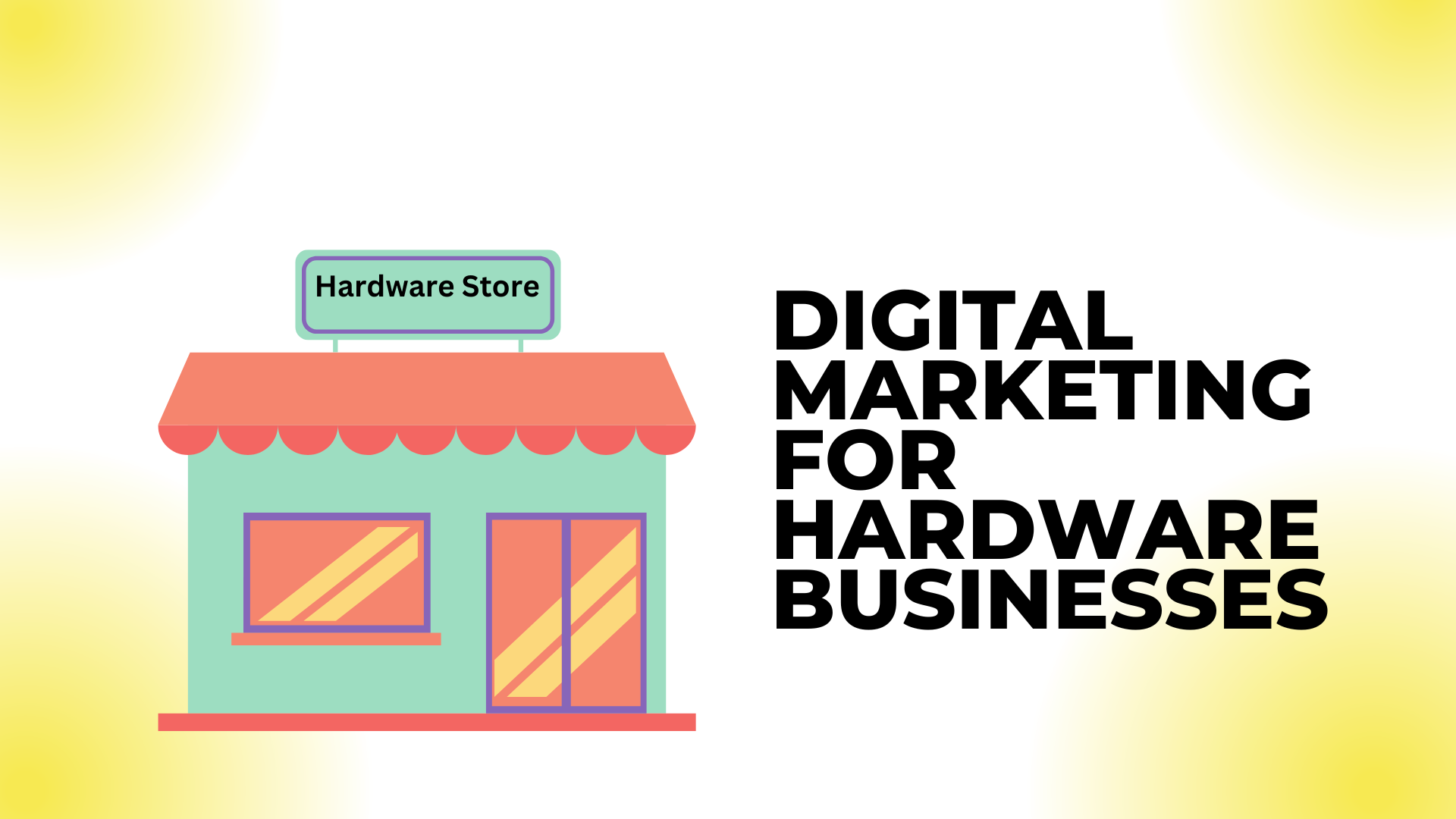 image Of Digital Marketing For Hardware Businesses